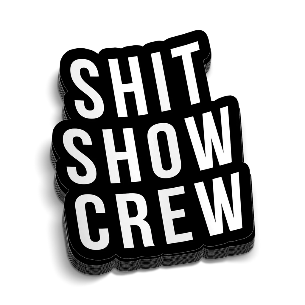 Shit Show Crew - Hard Hat Sticker