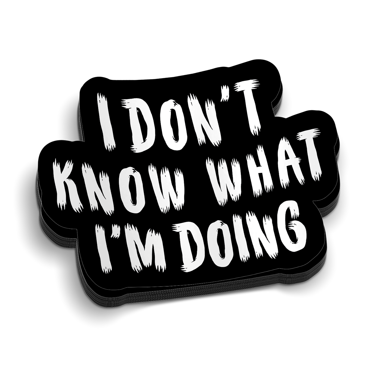 IDK What I'm Doing - Hard Hat Sticker