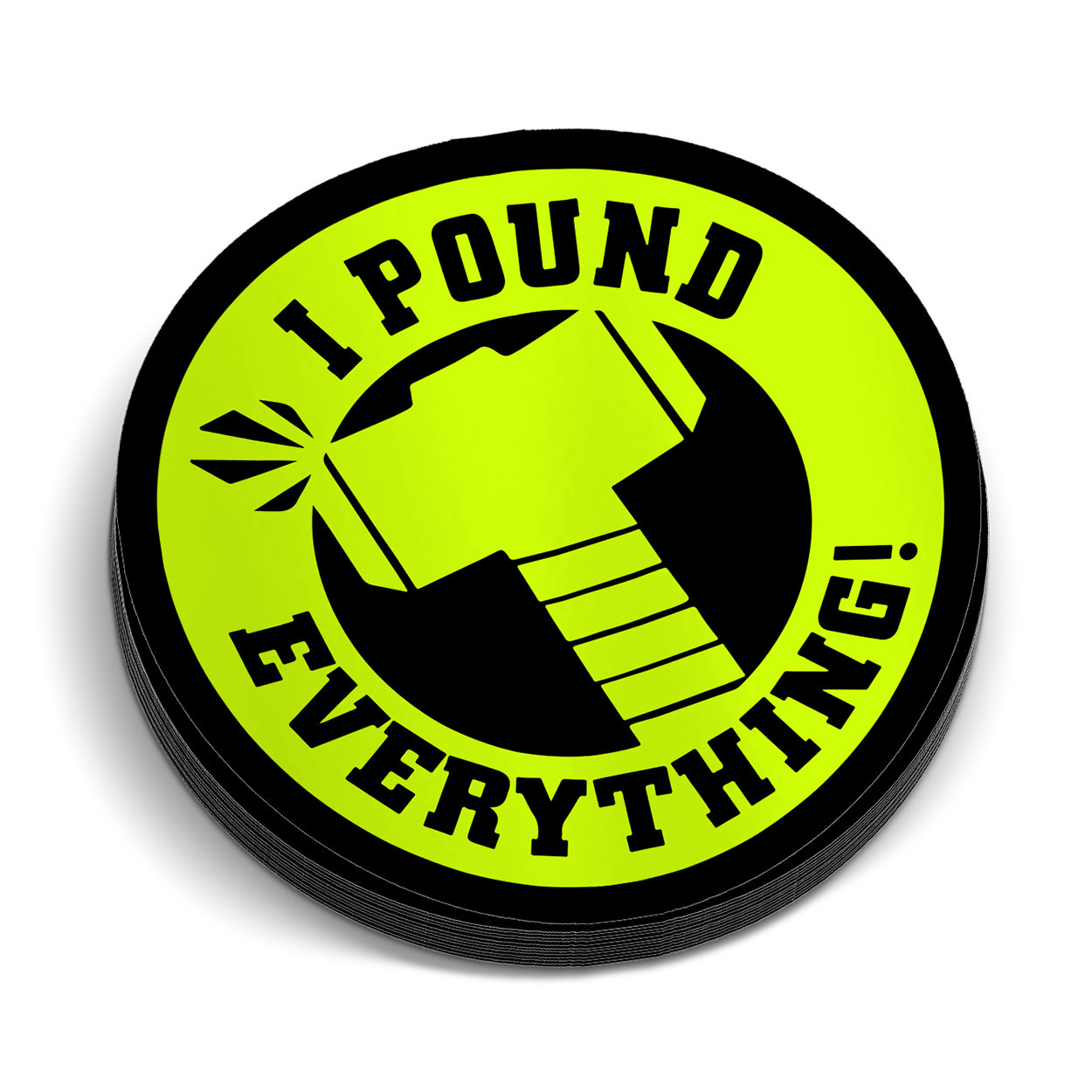 I Pound Everything- Hard Hat Sticker