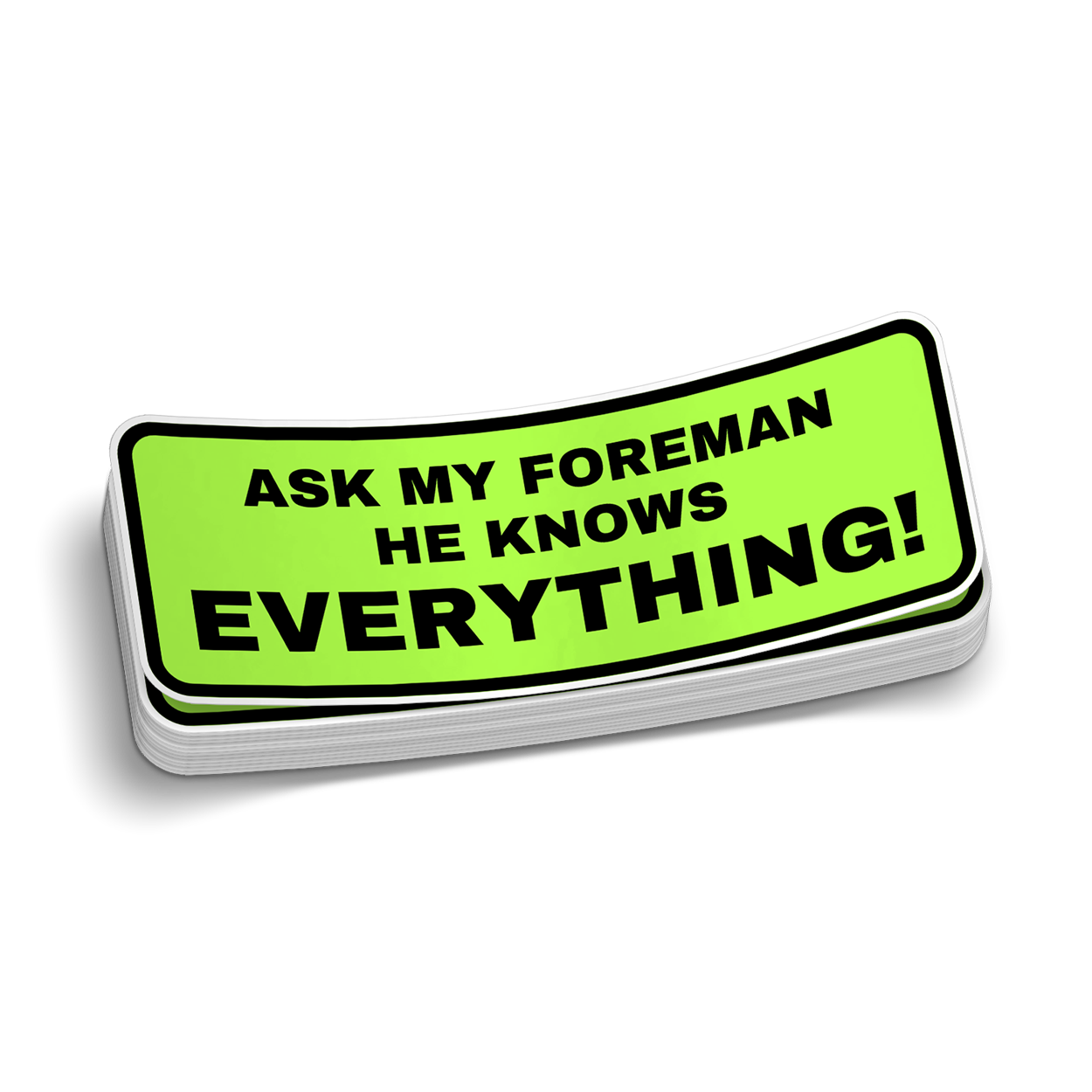Ask My Foreman - Hard Hat Sticker