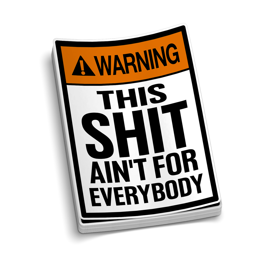 Ain't For Everybody - Hard Hat Sticker